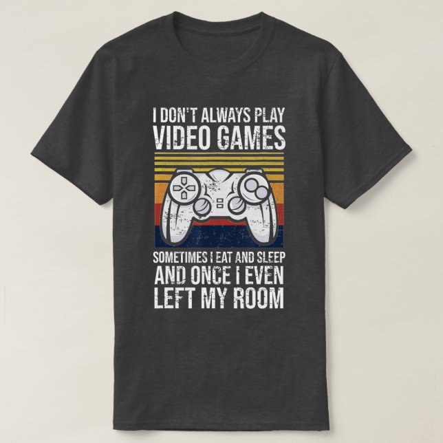 Ich spiele nicht immer ein lustiges Geschenk für V T-Shirt (Design vorne)