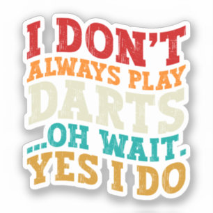 Ich spiele nicht immer einen Darts Sport Lover Spa Aufkleber