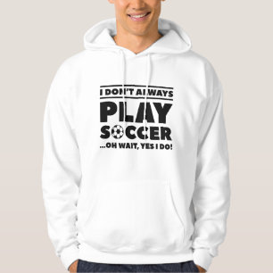 Ich spiele nicht immer Fußball Hoodie