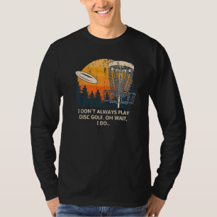 Ich spiele nicht immer Golf Sport-Spaß P T-Shirt
