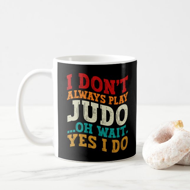 Ich spiele nicht immer Judo, Oh, warte ja, ich tra Kaffeetasse (Mit Donut)