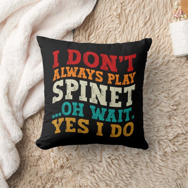 Ich spiele nicht immer Spinett, Oh, warte ja, ich  Kissen (Decke)