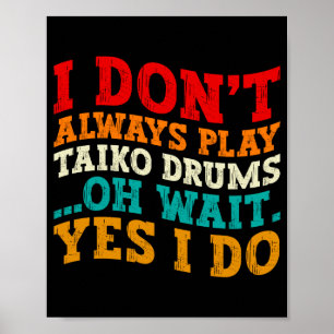 Ich Spiele Nicht Immer Steel Drums Oh Wart Ja Ich Poster