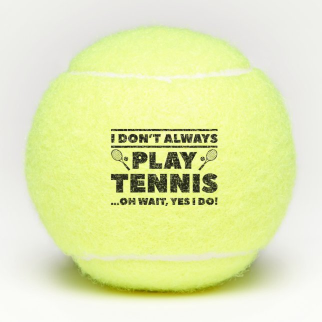 Ich spiele nicht immer Tennis Tennisbälle (Vorderseite)