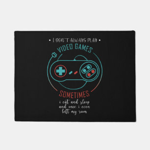Ich spiele nicht immer Video Games Funny Gamer Ges Fußmatte