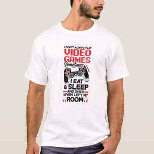 Ich spiele nicht immer Video Games Gamer Gaming Ne T-Shirt