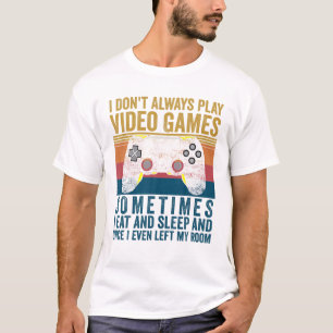 Ich spiele nicht immer Videospiele Funny Gamers Vi T-Shirt