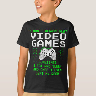 Ich spiele nicht immer Videospiele für Männer und T-Shirt