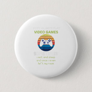Ich spiele nicht immer Videospiele lustig V Button