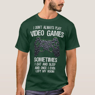 Ich spiele nicht immer Videospiele lustige Gamer B T-Shirt