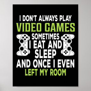 Ich spiele nicht immer Videospiele Lustiges Gamer- Poster