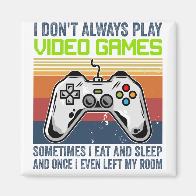 Ich spiele nicht immer Videospiele, manchmal Magnet (Vorne)