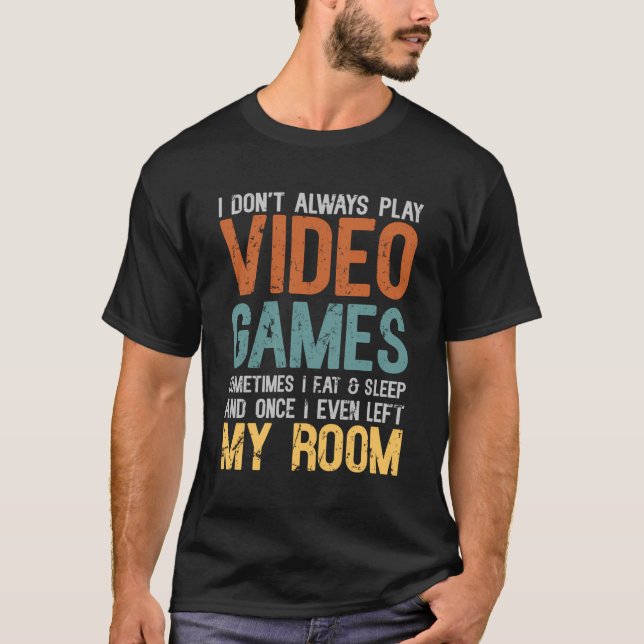 Ich spiele nicht immer wieder Videospiele-Gamer-Ga T-Shirt (Vorderseite)