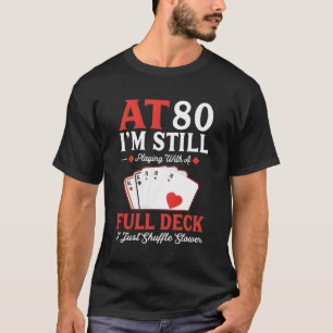 Ich spiele noch immer 80. T-Shirt