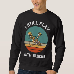 Ich spiele noch mit Blocks - Funny Vater Gift Sweatshirt