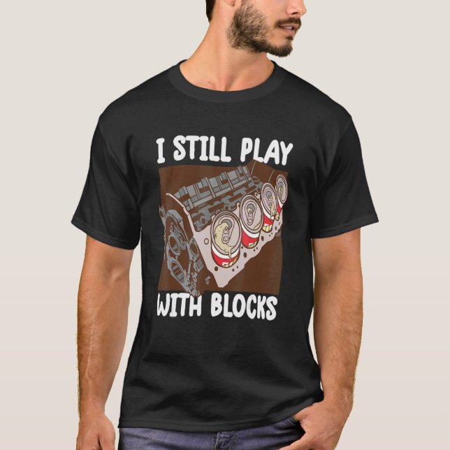 Ich spiele noch mit Blocks Mechanischer Motor Moto T-Shirt (Vorderseite)