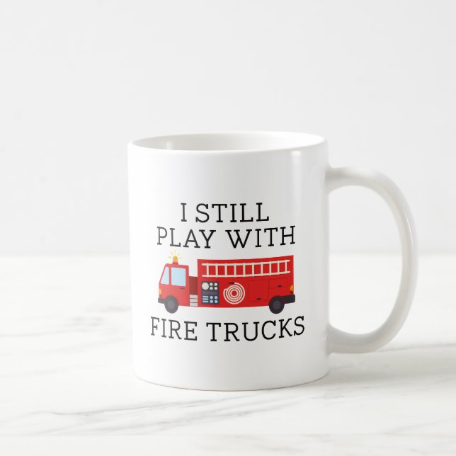 Ich spiele noch mit Feuerwehrfahrzeugen Kaffeetasse (Rechts)
