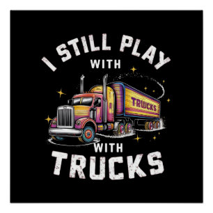 ICH SPIELE NOCH MIT LKW POSTER