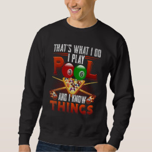 Ich spiele Poolbillard und ich weiß Bescheid Bil Sweatshirt
