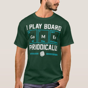 Ich spiele regelmäßig Brettspiele Würfel Karten Sp T-Shirt