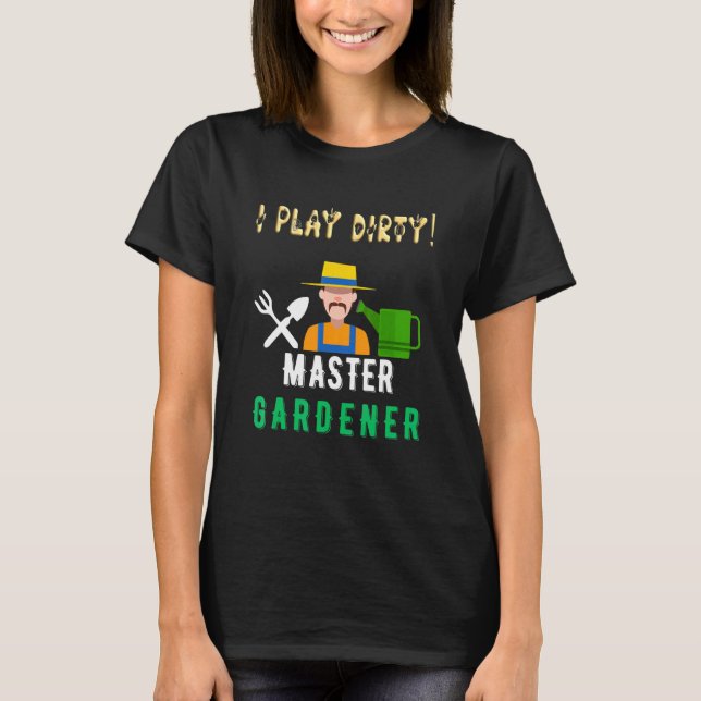 Ich spiele schmutzig mit Lilien, die Gärten spiele T-Shirt (Vorderseite)