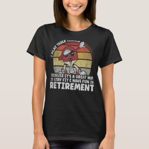 Ich spiele Tischtennis. Es ist toll, Spaß zu haben T-Shirt
