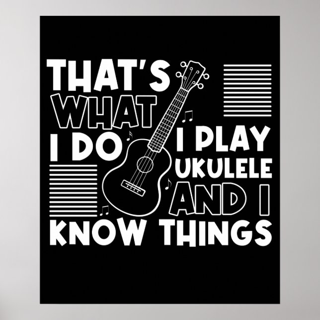 Ich spiele Ukulele und ich kenne Dinge für Music P Poster (Vorne)