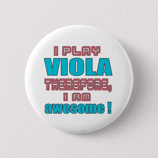 Ich spiele Viola deshalb, ich bin fantastisch! Button (Vorderseite)