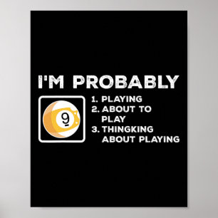 Ich spiele wahrscheinlich über P nachdenken Poster