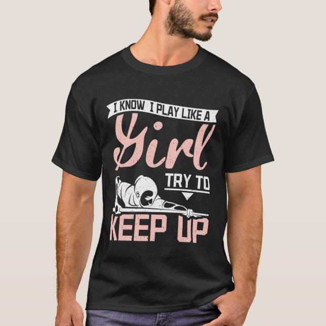 Ich spiele wie ein Mädchen, das versucht, Billard  T-Shirt (Vorderseite)