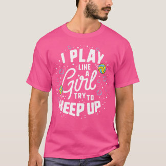 Ich spiele wie ein Mädchen versuchen, Wasserpolo-F T-Shirt