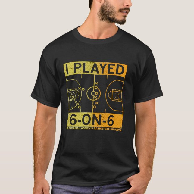 Ich spielte 6 auf 6 der original Women's Basketbal T-Shirt (Vorderseite)