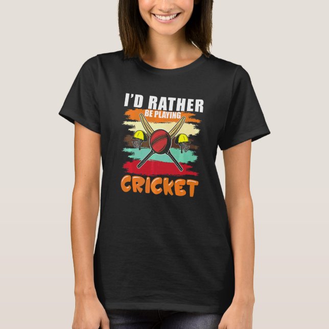 Ich spielte eher Cricket Cricket Team Player T-Shirt (Vorderseite)