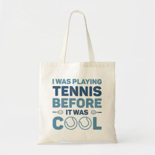 Ich spielte Tennis, bevor es Cool war Tragetasche