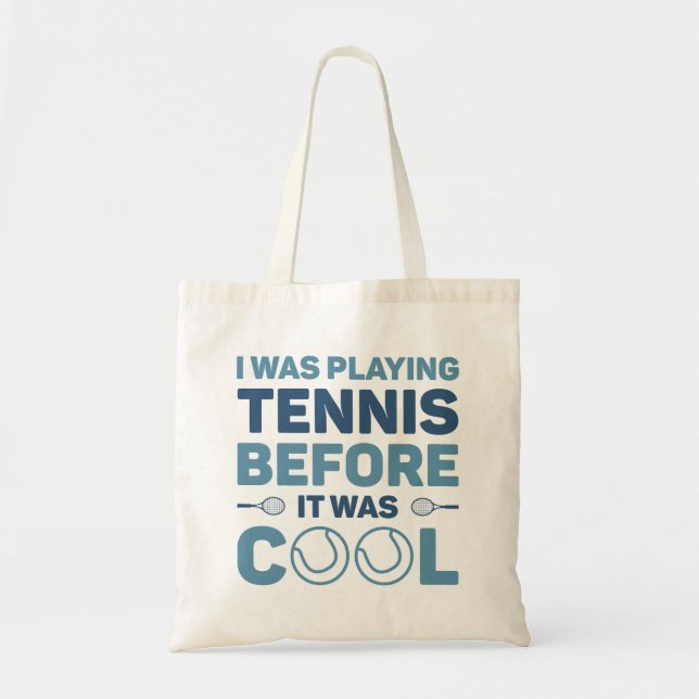 Ich spielte Tennis, bevor es Cool war Tragetasche (Vorne)