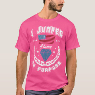 Ich sprang aus den Flugzeug, mit Absicht Sky Diver T-Shirt