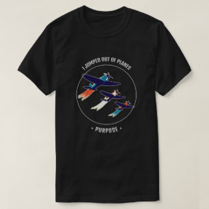Ich sprang aus den Flugzeugen mit Absicht Veteran T-Shirt
