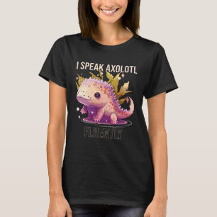 Ich spreche Axolotl Fluently Axolotl Lover Mexican T-Shirt