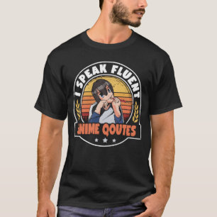 Ich spreche fließend Anime-Zitate Anime-Liebhaber T-Shirt
