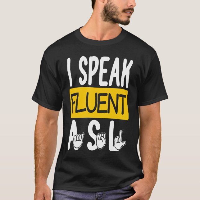 Ich spreche fließend ASL Amerikanische Gebärdenspr T-Shirt (Vorderseite)