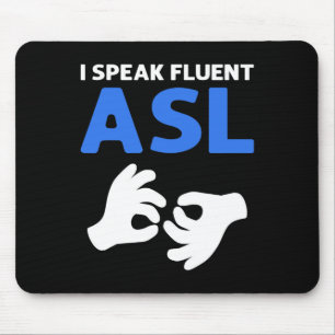 Ich spreche fließend ASL. ASL Hand Sign Language D Mousepad