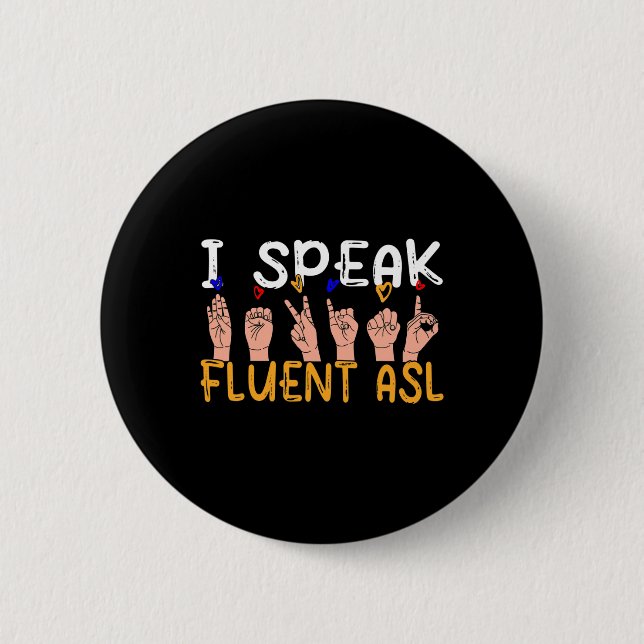 Ich spreche fließend ASL - Gebärdensprache Gehörte Button (Vorderseite)