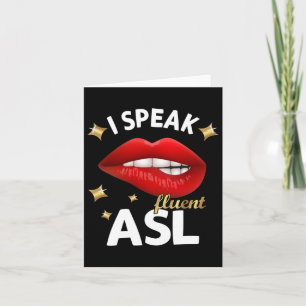Ich spreche fließend Asl - Gebärdensprache taub Be Karte