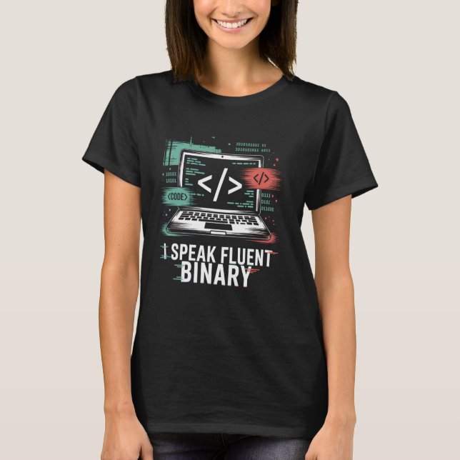 Ich spreche fließend Binär Lustiger Coding Program T-Shirt (Vorderseite)