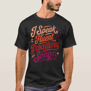 Ich spreche fließend Broadway-Songs Musiklehrer Mu T-Shirt