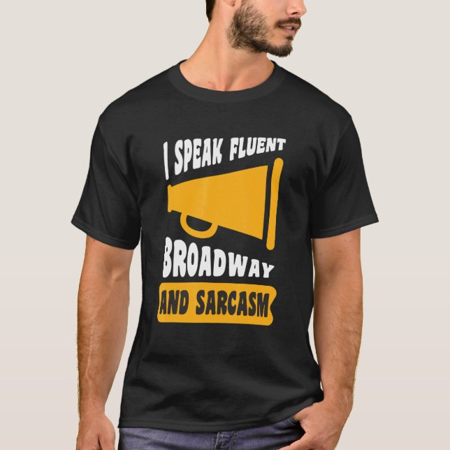 Ich spreche fließend Broadway und Sarcasm T-Shirt (Vorderseite)