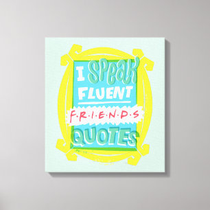Ich spreche fließend FRIENDS™ Zitate - Guckloch Leinwanddruck