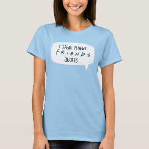 Ich spreche fließend FRIENDS™ Zitate T-Shirt