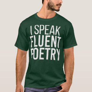 Ich spreche fließend Gedichte Funny Poet Literatu T-Shirt
