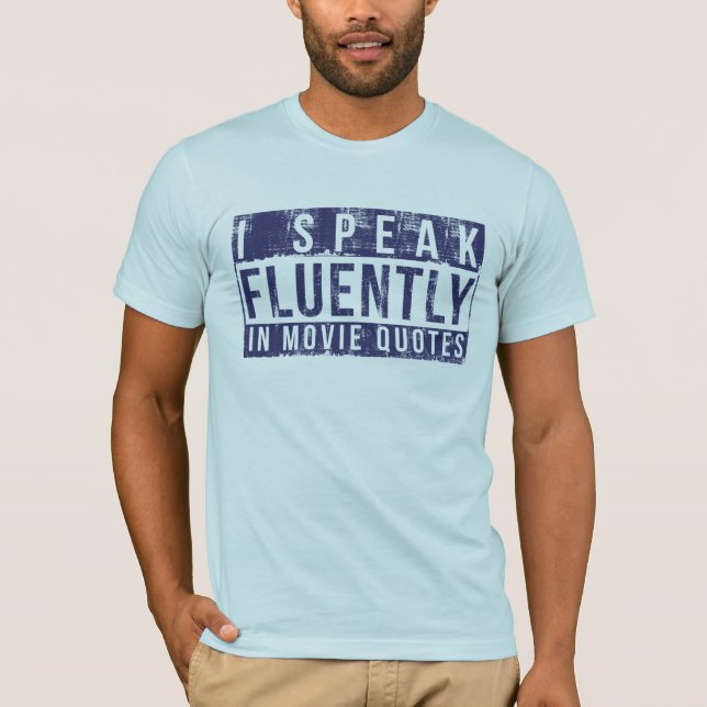 Ich spreche fließend in den Film-Zitaten T-Shirt (Vorderseite)